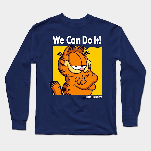 We Can Do It Tomorrow Long Sleeve T-Shirt by Barbadifuoco